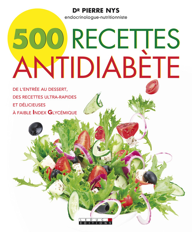 500 recettes antidiabète - Dr Pierre Nys - Éditions Leduc