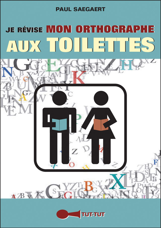 Je révise mon orthographe aux toilettes - Paul Saegaert - Éditions Leduc Humour
