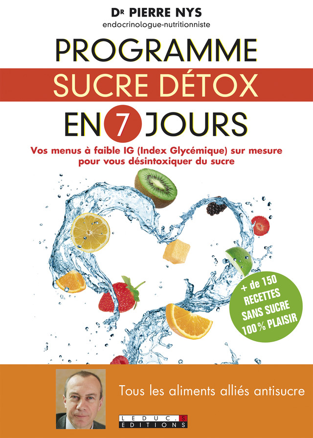 Programme sucre détox en 7 jours - Dr Pierre Nys - Éditions Leduc