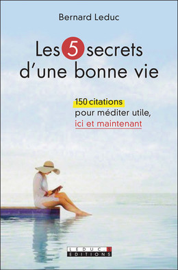 Les 5 secrets d'une bonne vie - Bernard Leduc - Éditions Leduc
