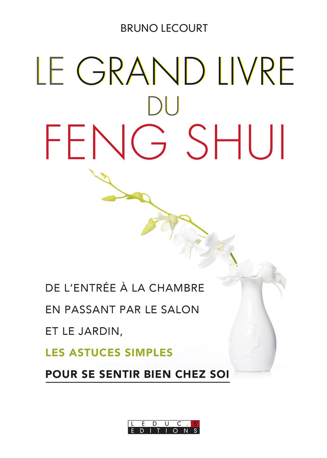 Le grand livre du feng shui - Bruno Lecourt - Éditions Leduc