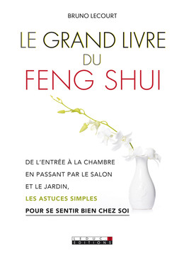 Le grand livre du feng shui - Bruno Lecourt - Éditions Leduc