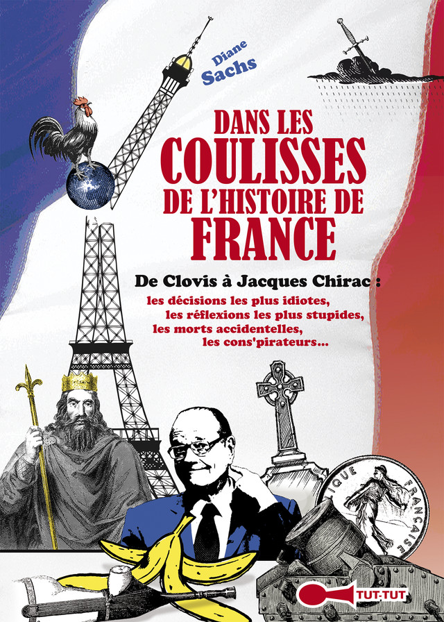 Dans les coulisses de l'Histoire de France - Diane Sachs - Éditions Leduc Humour