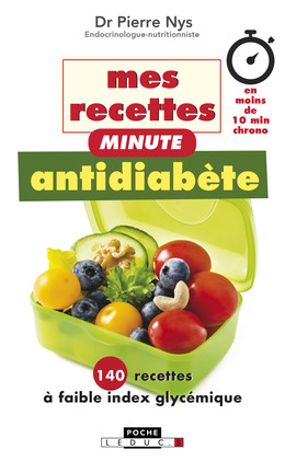 Mes recettes minute antidiabète - Dr Pierre Nys - Éditions Leduc