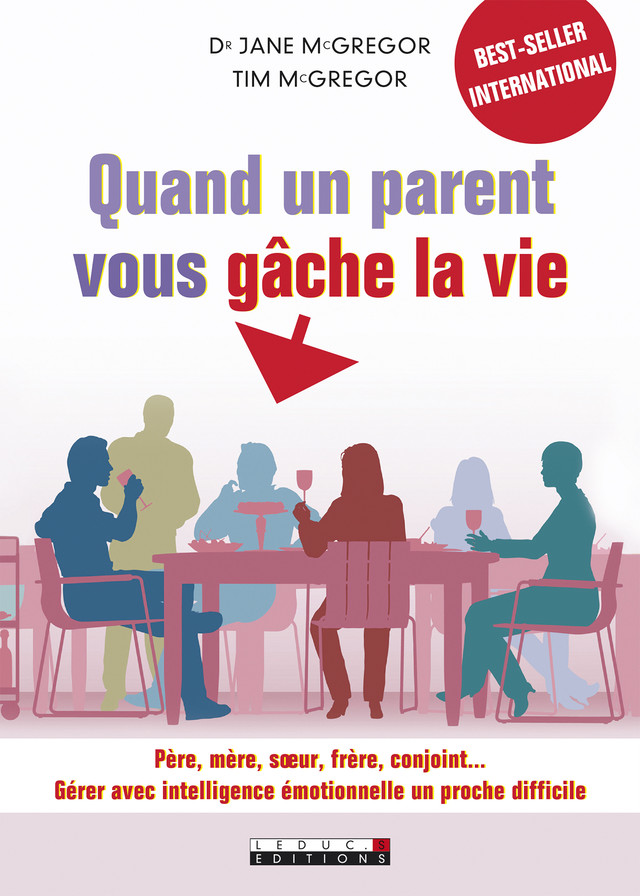 Quand un parent vous gâche la vie - Jane McGregor, Tim McGregor - Éditions Leduc