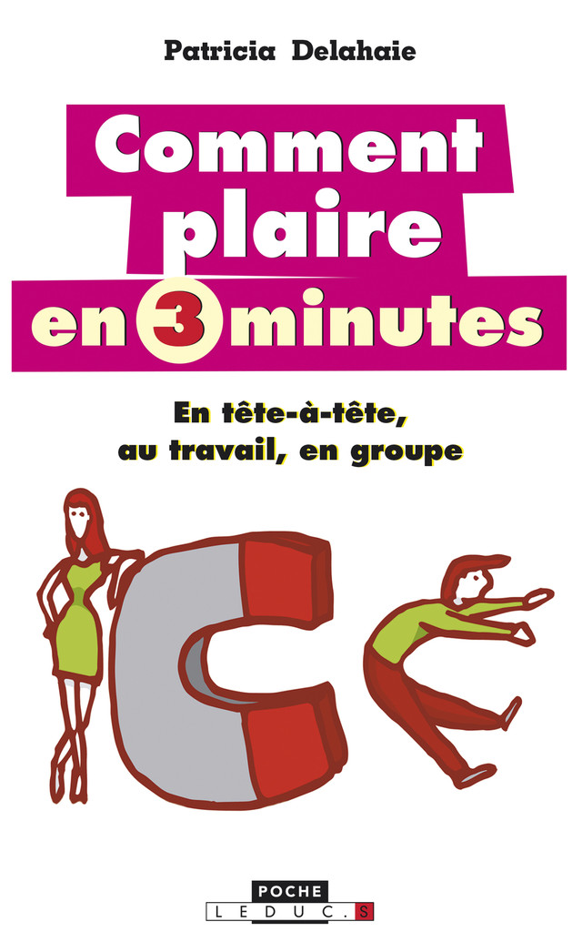 Comment plaire en 3 minutes - Patricia Delahaie - Éditions Leduc