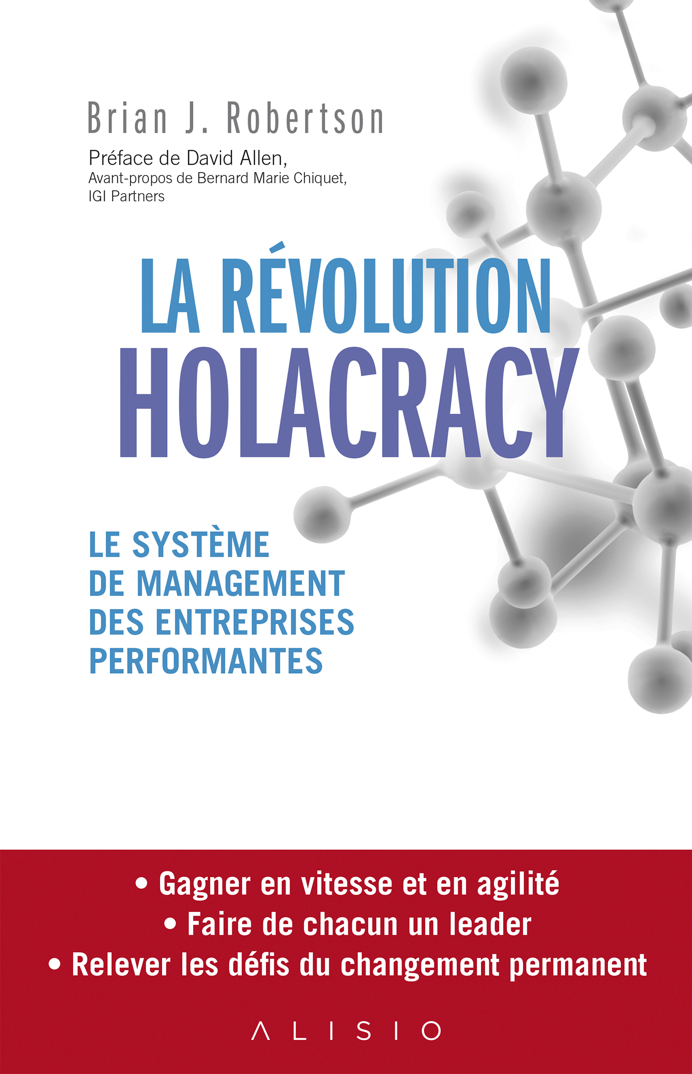 La révolution Holacracy - Le système de management des entreprises