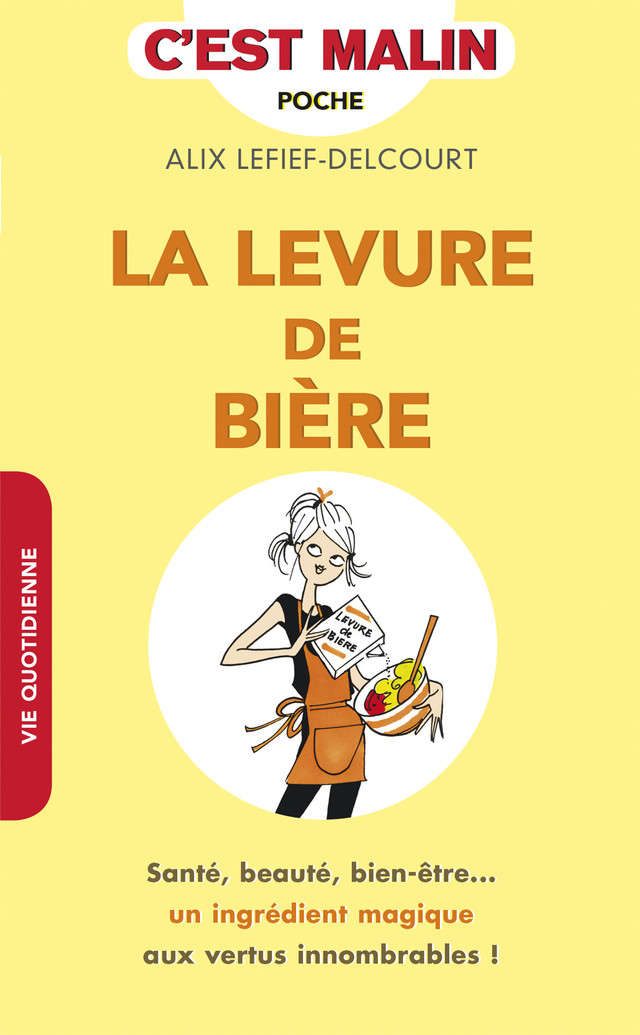 La levure de bière, c'est malin - Alix Lefief-Delcourt - Éditions Leduc