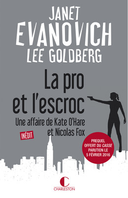 La pro et l'escroc - Janet Evanovich, Lee Goldberg - Éditions Charleston