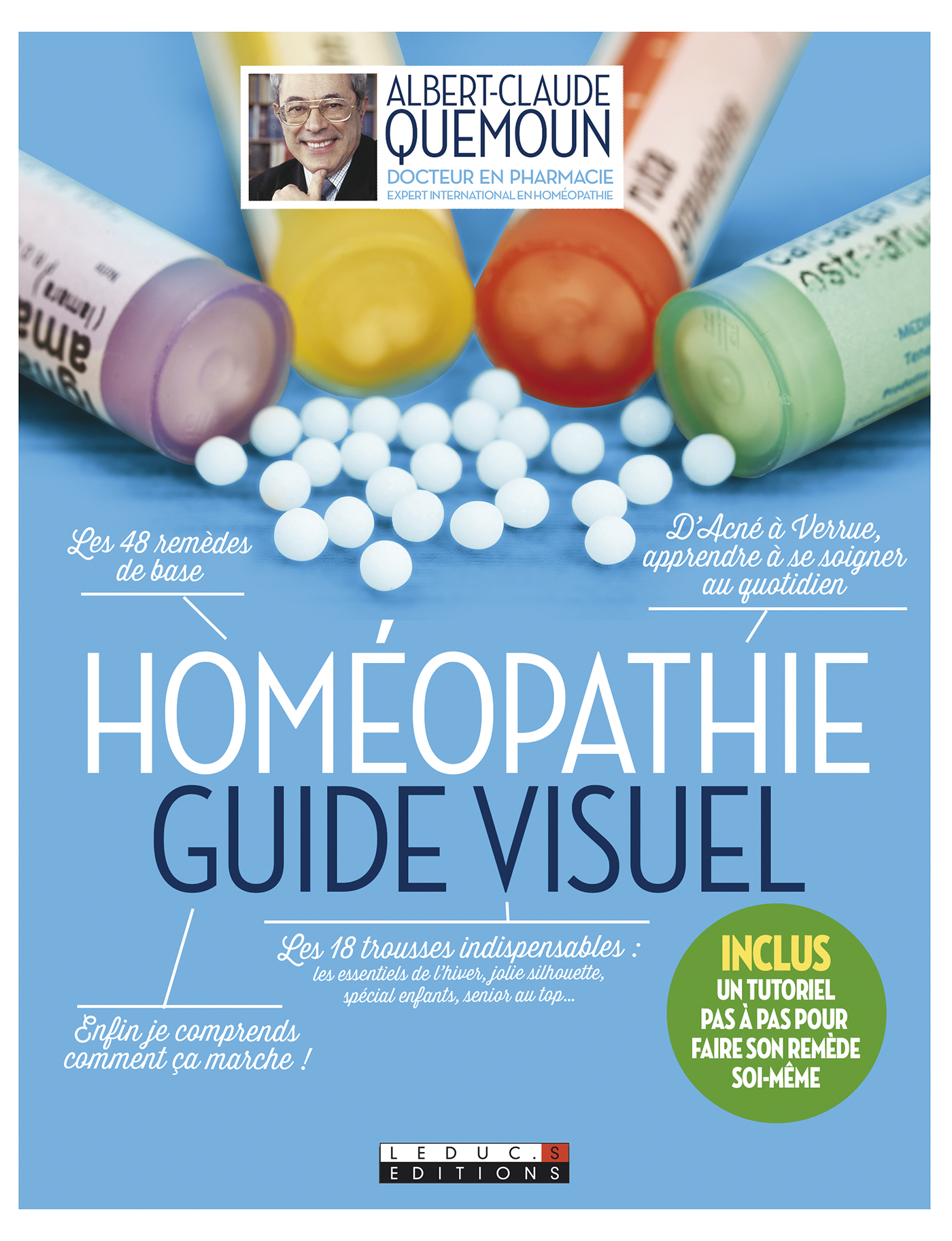 Homeopathie Le Guide Visuel Enfin Je Comprends Comment Ca Marche Les 48 Remedes De Base Les 18 Trousses Indispensables Albert Claude Quemoun Sophie Pensa Ean13 9791028506926 Le Site