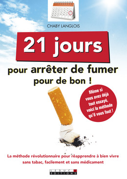 21 jours pour arrêter de fumer pour de bon - Chaby Langlois - Éditions Leduc