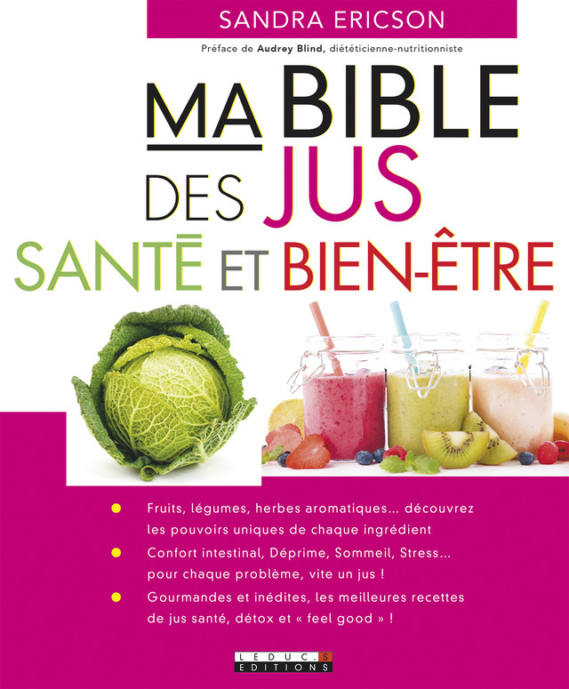 Ma Bible des jus santé et bien-être - Sandra Ericson - Éditions Leduc