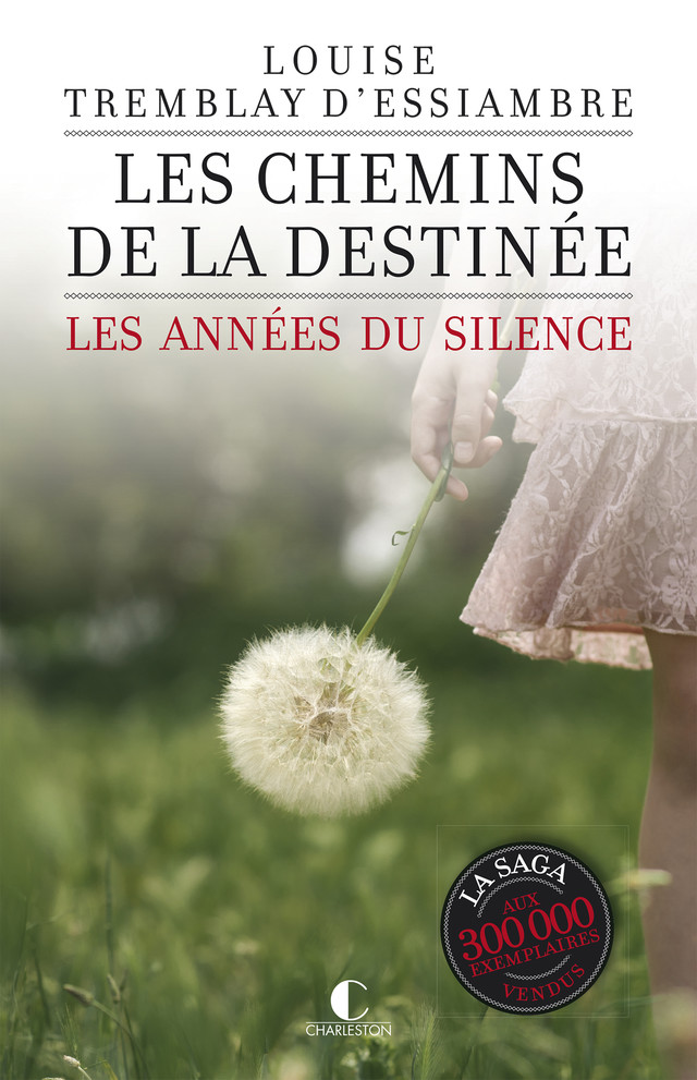 Les chemins de la destinée - Louise Tremblay d'Essiambre - Éditions Charleston