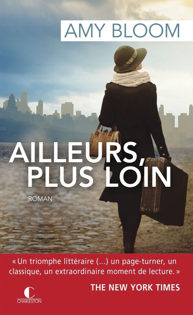 Ailleurs plus loin - Amy Bloom - Éditions Charleston