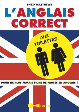L'anglais correct aux toilettes - Enzo Matthews - Éditions Leduc Humour