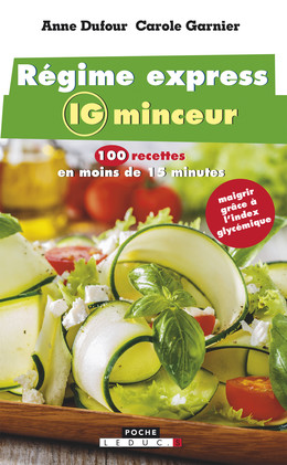 Régime express IG minceur  - Anne Dufour, Carole Garnier - Éditions Leduc