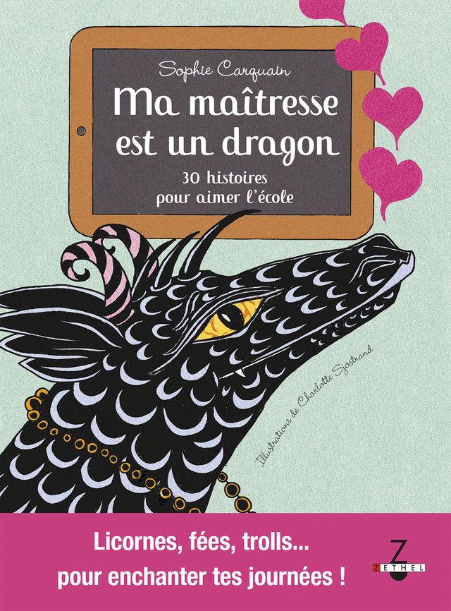 Ma maîtresse est un dragon - Sophie Carquain - Éditions Leduc Jeunesse