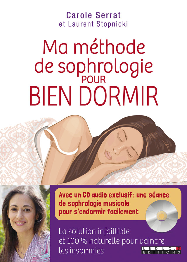 Ma méthode de sophrologie pour bien dormir  - Carole Serrat, Laurent Stopnicki - Éditions Leduc