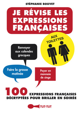 Je révise les expressions françaises aux toilettes  - Stéphanie Bouvet - Éditions Leduc Humour