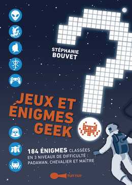 Jeux et énigmes geek  - Stéphanie Bouvet - Éditions Leduc Humour
