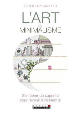 L'art du minimalisme  - Elodie-Joy Jaubert - Éditions Leduc