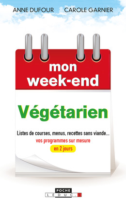 Mon week-end Végétarien - Carole Garnier, Anne Dufour - Éditions Leduc