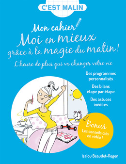 Mon cahier : Moi en mieux grâce à la magie du matin !  - Isalou Regen - Éditions Leduc