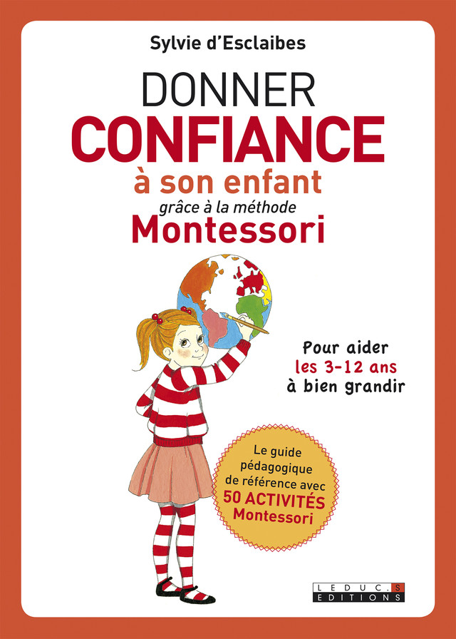 Donner confiance à son enfant grâce à la méthode Montessori  -  - Éditions Leduc