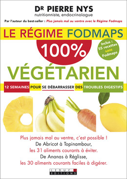 Le régime Fodmaps 100% végétarien - Dr Pierre Nys - Éditions Leduc