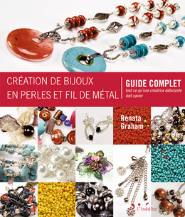 Création de bijoux en perles et fil de métal  - Renata Graham - Éditions L'Inédite