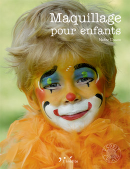 Maquillage pour enfants - Nadine Chauvin - Éditions L'Inédite