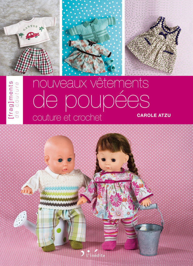 Nouveaux vêtements de poupées - Carole Atzu - Éditions L'Inédite