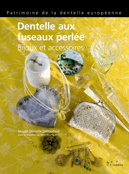 Dentelle aux fuseaux perlée - Magali Demelle-Déboudard - Éditions L'Inédite