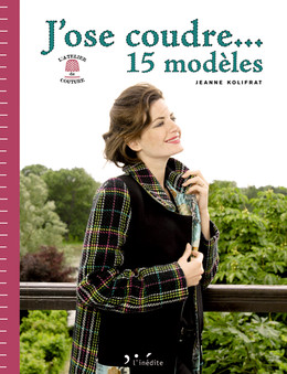 J'ose coudre... 15 modèles - Jeanne Kolifrat - Éditions L'Inédite