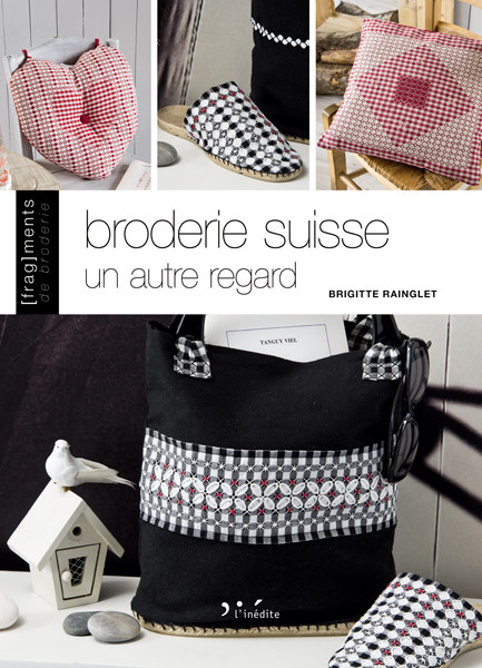 Broderie suisse, un autre regard - Brigitte Rainglet - Éditions L'Inédite