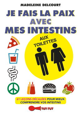 Je fais la paix avec mes intestins aux toilettes - Madeleine Delcourt - Éditions Leduc Humour