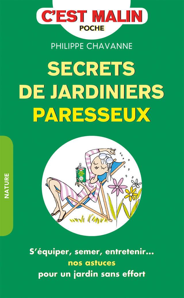 Secrets de jardiniers paresseux, c'est malin - Philippe Chavanne - Éditions Leduc