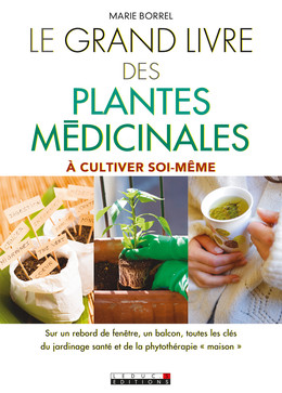 Le grand livre des plantes médicinales - Marie Borrel - Éditions Leduc