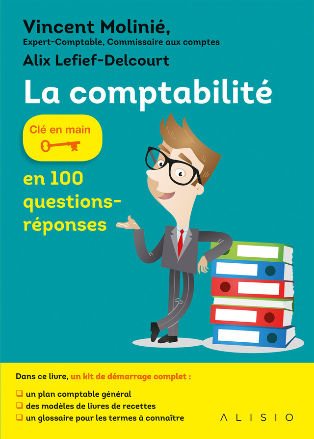 La comptabilité en 100 questions-réponses - Vincent Molinié, Alix Lefief-Delcourt - Éditions Alisio