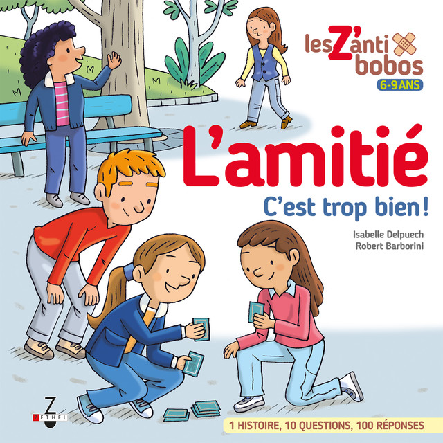 L'amitié, c'est trop bien ! - Isabelle Delpuech, Robert Barborini - Éditions Leduc