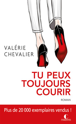 Tu peux toujours courir - Valérie Chevalier - Éditions Charleston