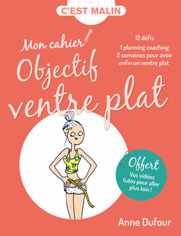 Mon cahier Objectif ventre plat, c'est malin - Anne Dufour - Éditions Leduc
