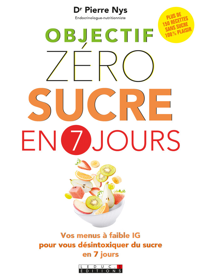 Objectif zéro sucre en 7 jours - Dr Pierre Nys - Éditions Leduc