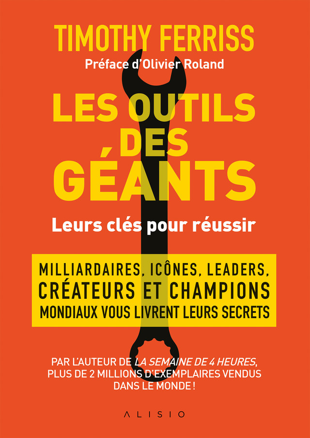 Les outils des géants : leurs clés pour réussir - Timothy Ferriss - Éditions Alisio