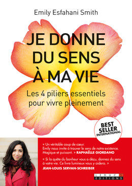 Je donne du sens à ma vie - Emily Esfahani Smith - Éditions Leduc