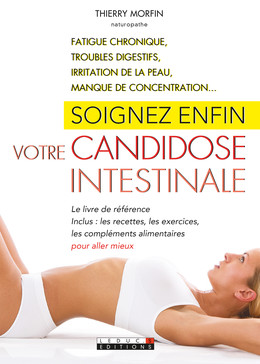 Soignez enfin votre candidose intestinale - Thierry Morfin - Éditions Leduc