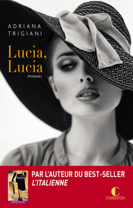 Lucia, Lucia - Adriana Trigiani - Éditions Charleston
