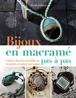 Bijoux en macramé pas à pas - Céline Durieux - Éditions L'Inédite