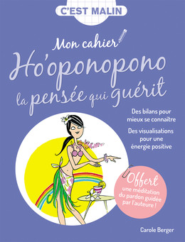 Mon cahier malin Ho'oponopono, la pensée qui guérit - Carole Berger - Éditions Leduc
