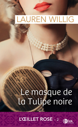 Le masque de la Tulipe noire - Lauren Willig - Éditions Diva Romance